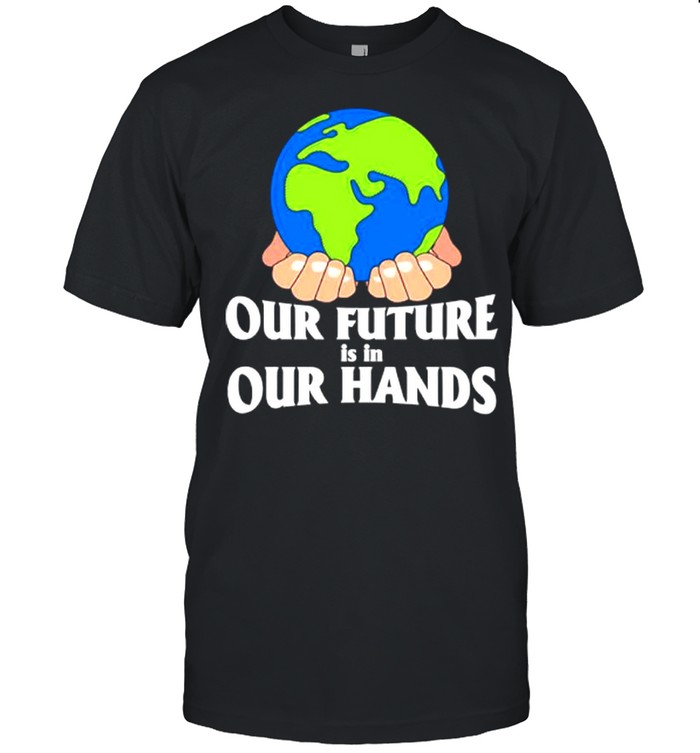World Our future is in our hands shirt Classic Men's T-shirt