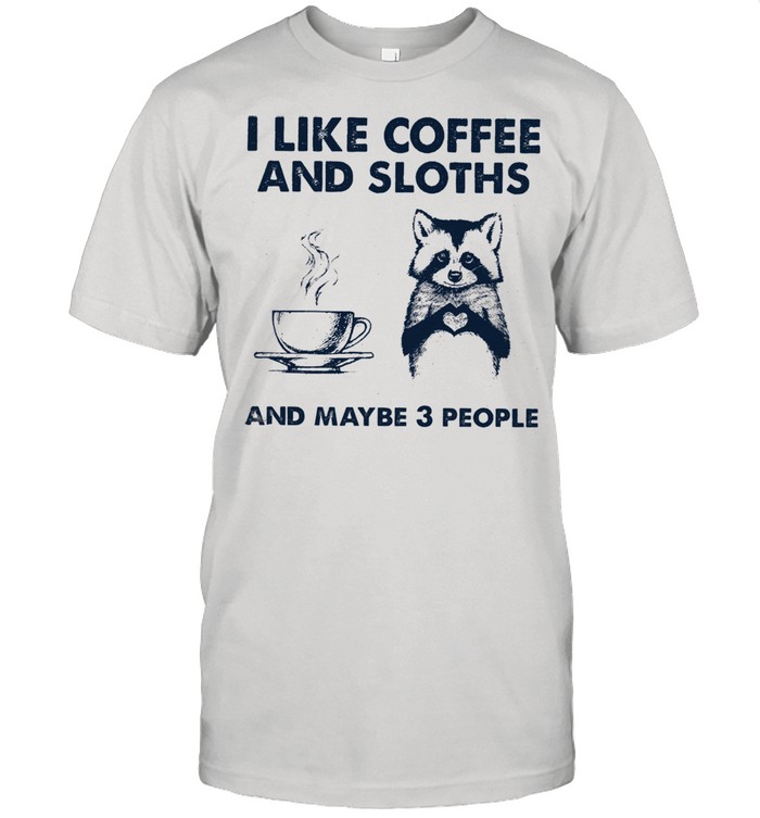 I like coffee and Sloth and maybe 3 people shirt Classic Men's T-shirt