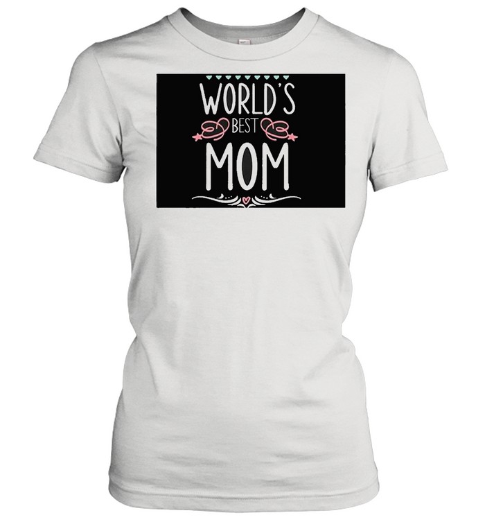 Worlds best mom shirt Classic Women's T-shirt