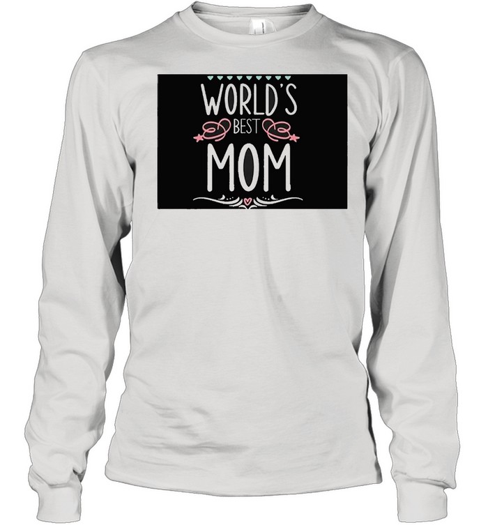Worlds best mom shirt Long Sleeved T-shirt