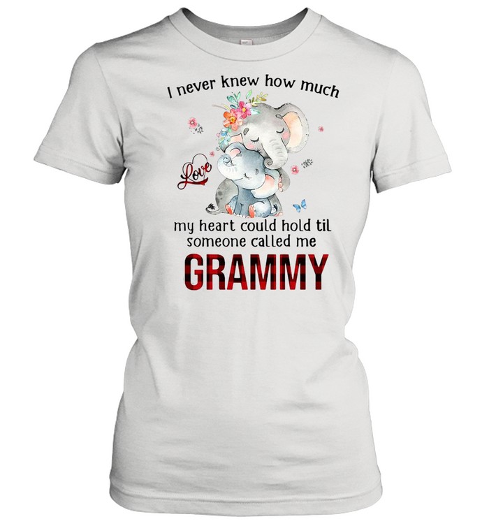 Elephants I Never Knew How Much Love My Heart Could Hold Til Someone Called Me Grammy T-shirt Classic Women's T-shirt