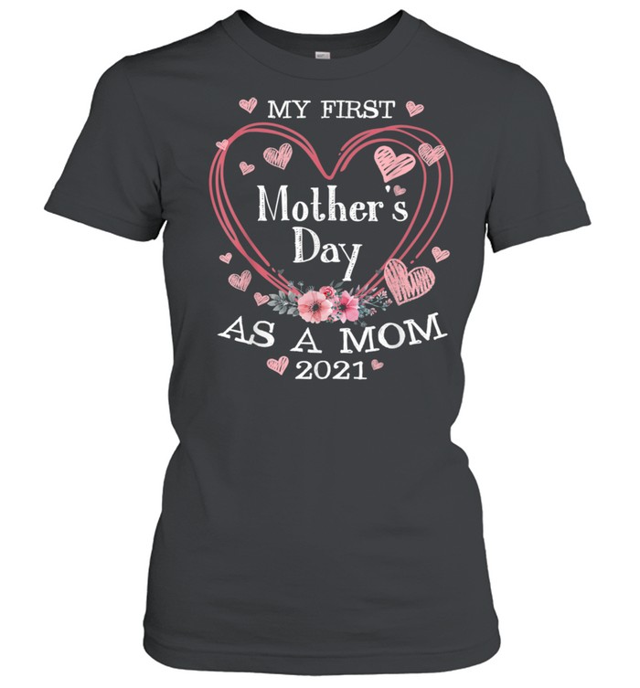 Happy 1st Mother’s Day Cute Floral Heart Mommy Cute shirt Classic Women's T-shirt