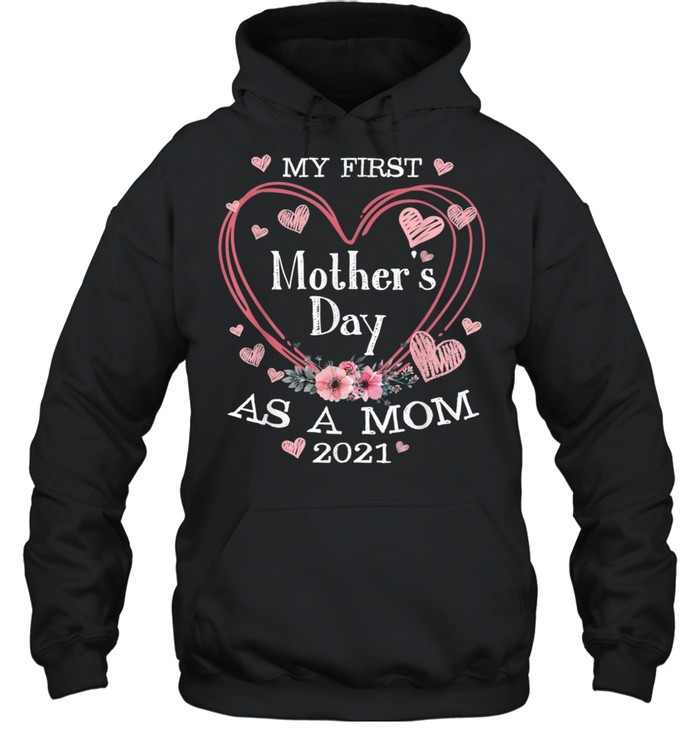 Happy 1st Mother’s Day Cute Floral Heart Mommy Cute shirt Unisex Hoodie