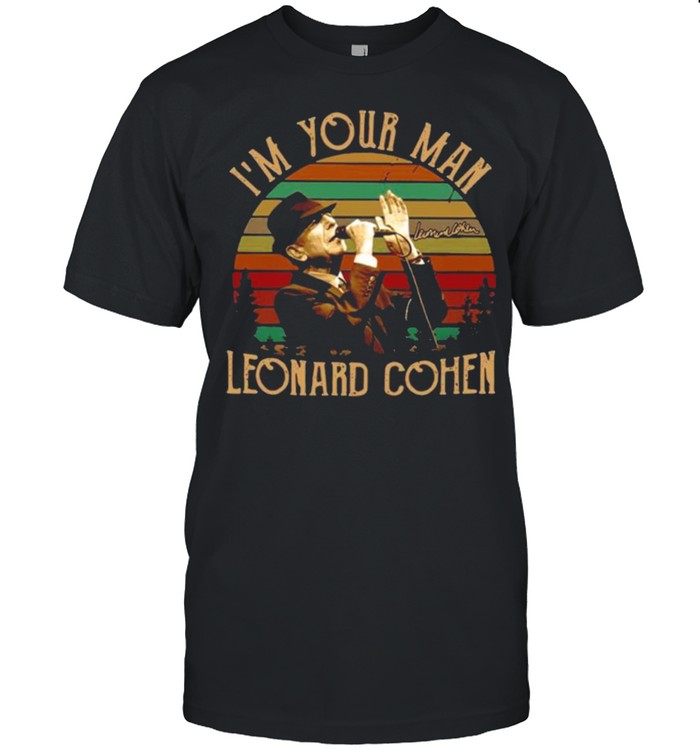 Im your man Leonard Cohen signature vintage shirt Classic Men's T-shirt