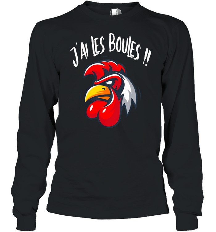 J'ai Les Boules Rooster  Long Sleeved T-shirt