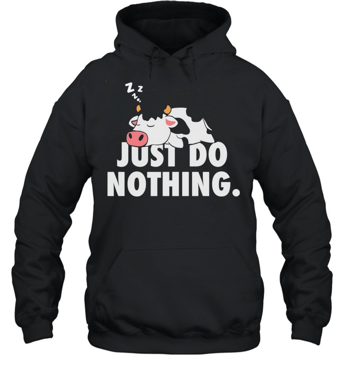 Just Do Nothing Cow  Unisex Hoodie