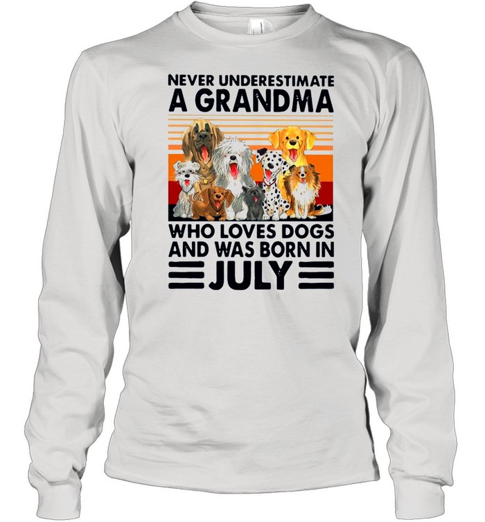 Never Underestimate A Grandma Who Loves Dogs And Was Born In July Vintage  Long Sleeved T-shirt