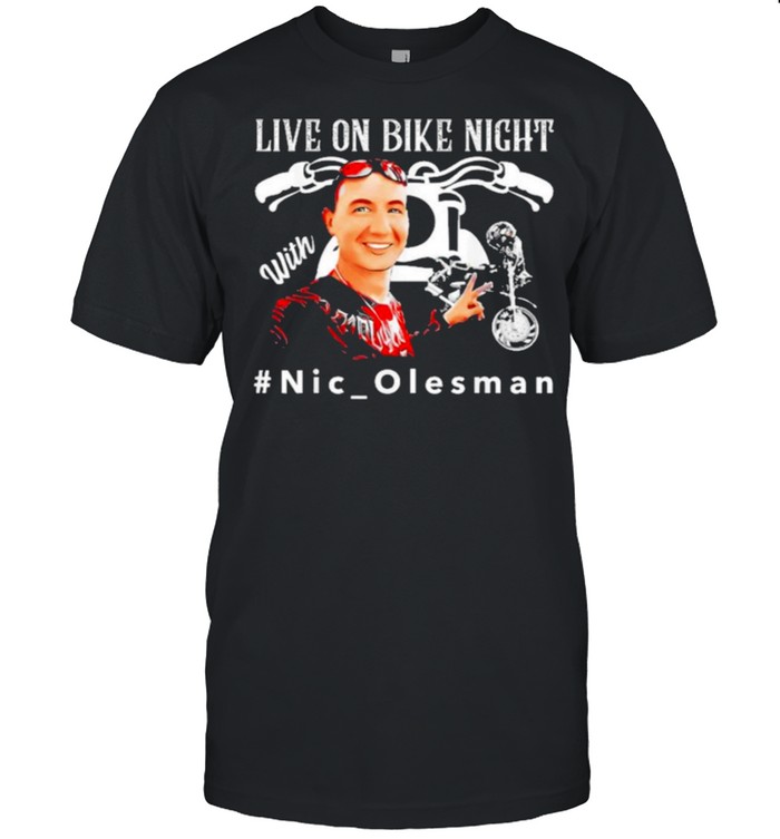 Live On Bike Night With Nic Salesman shirt Classic Men's T-shirt