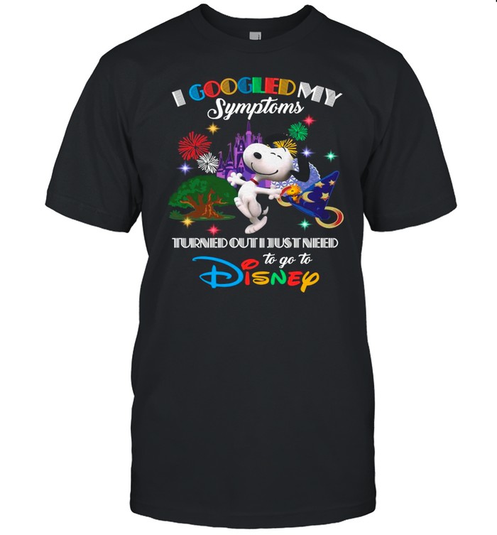 Snoopy I Googled My Symptoms Turns Out I Just Need To Go To Disney shirt