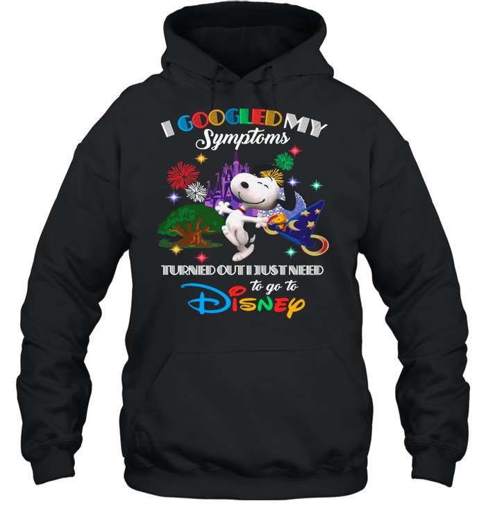 Snoopy I Googled My Symptoms Turns Out I Just Need To Go To Disney shirt Unisex Hoodie
