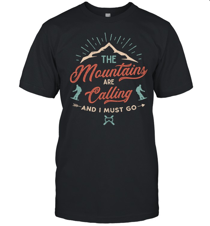 The Mountains Are Calling shirt