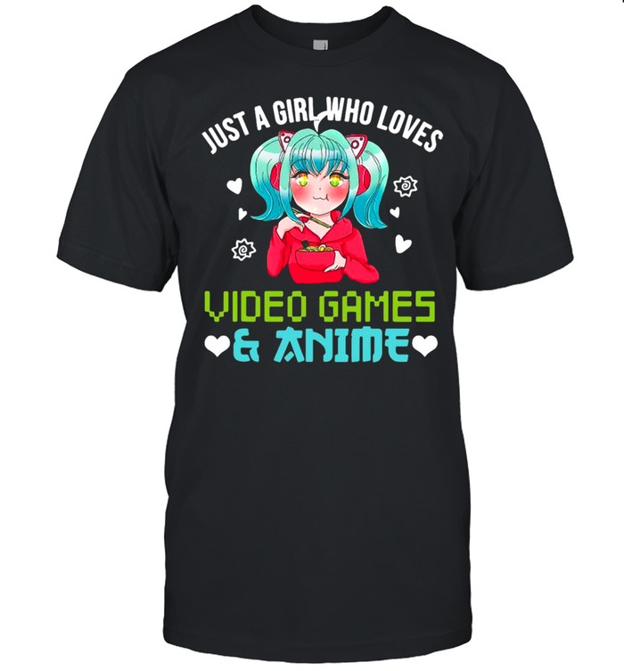Just A Girl Who Loves Video Games And Anime T-shirt
