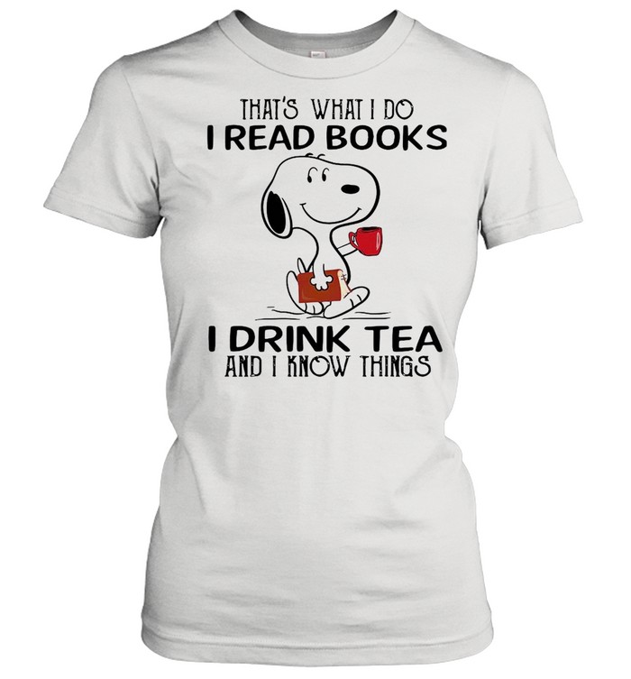 Snoopy thats what I do I read books I drink tea and i know things shirt Classic Women's T-shirt