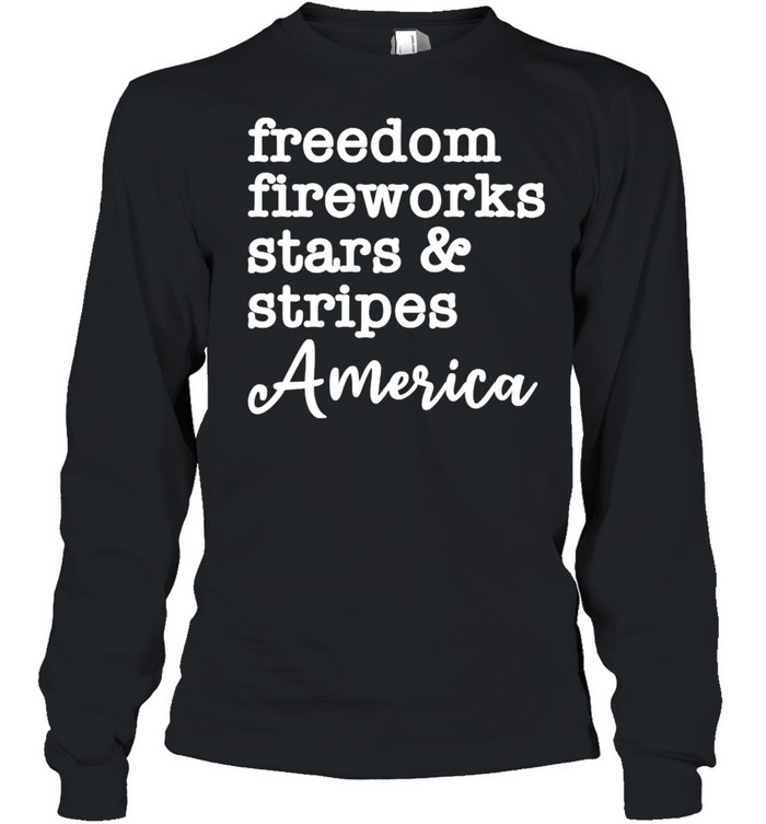 Freedom fireworks stars and stripes America shirt Long Sleeved T-shirt