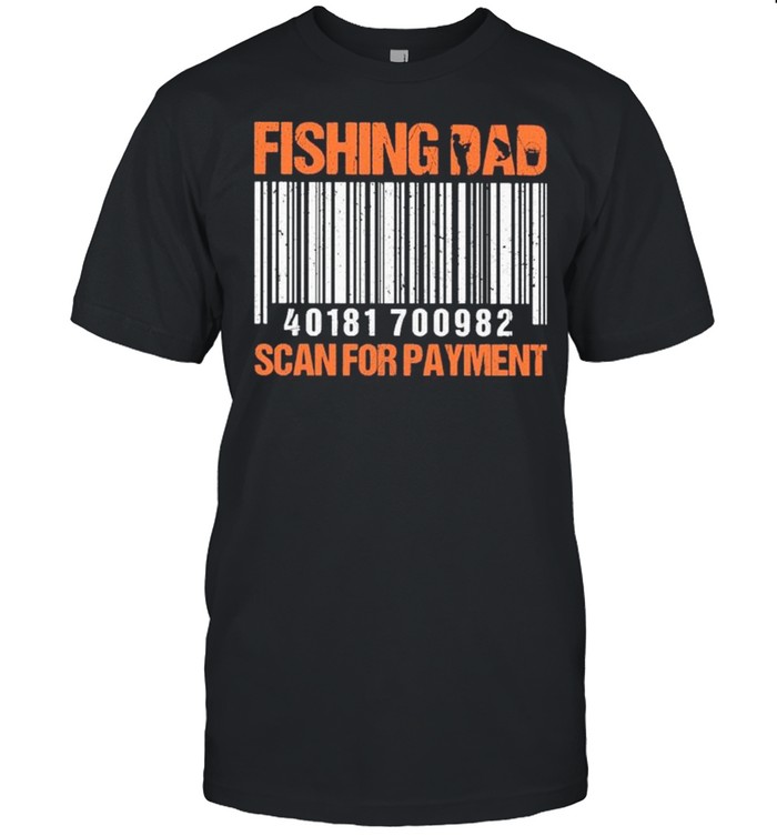 Fishing Dad Scan For Payment – Happy Father’s Day 2021 shirt Classic Men's T-shirt