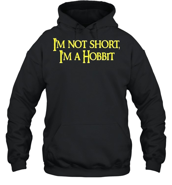 I_m Not Short I_m A Hobbit 2021 shirt Unisex Hoodie