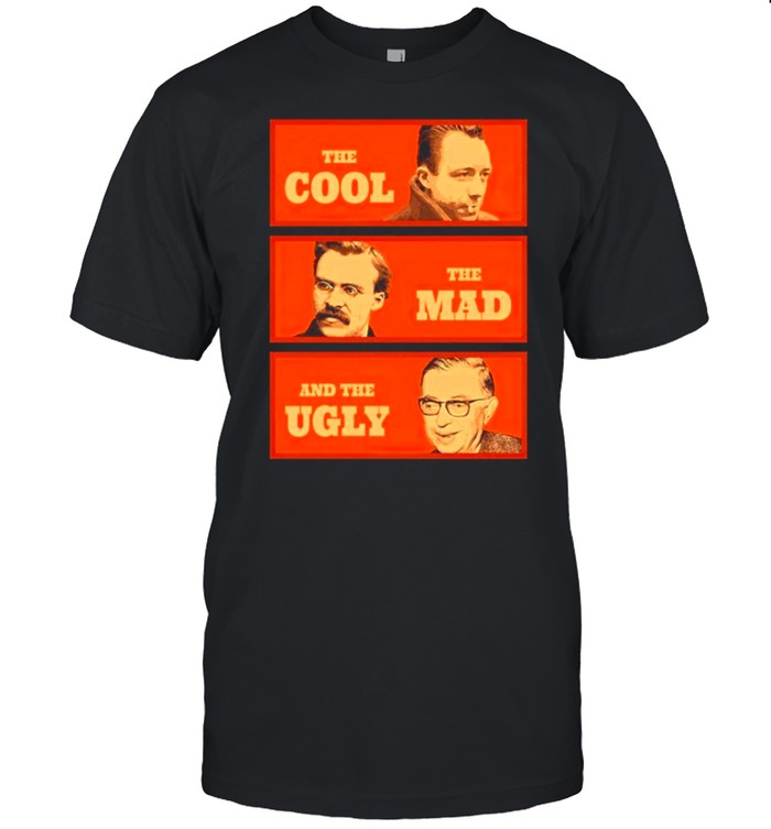 The cool the mad and the ugly shirt