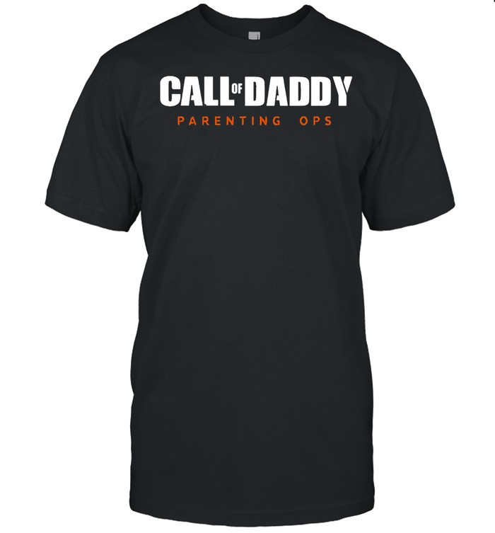 Call Of Daddy Parenting OPS T-shirt