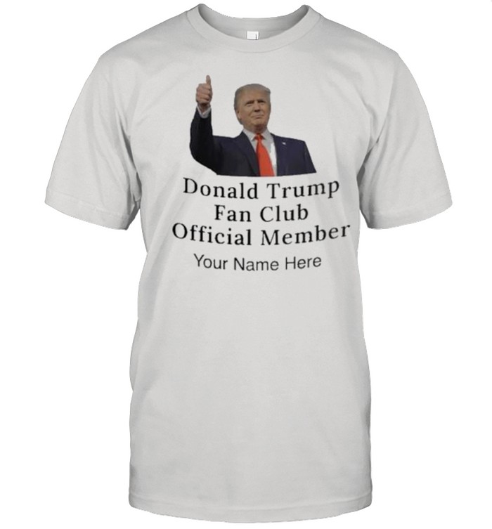 Donald Trump fan club official Member Your name here shirt Classic Men's T-shirt