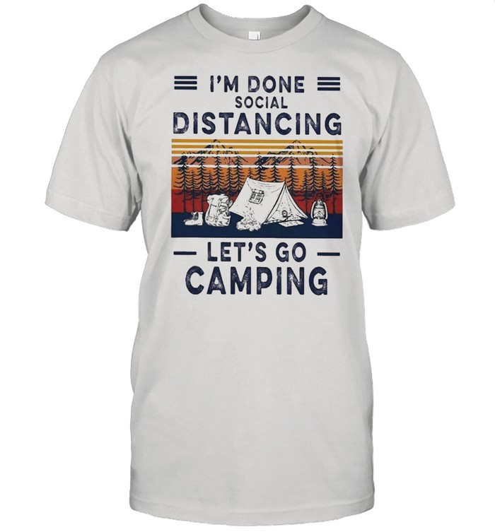 Im done social distancing lets go camping vintage shirt Classic Men's T-shirt