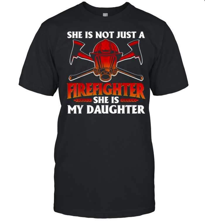 My Daughter Is A Firefighter Hero Proud Fire Mom Dad Shirt