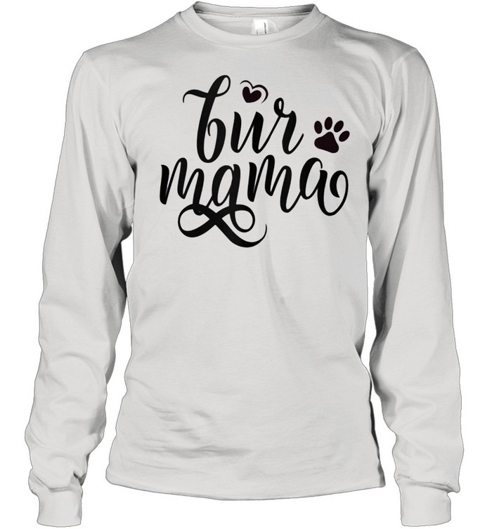 Fur Mama Paw Print Dog Cat Mommy Mom Momma Pet Owner shirt Long Sleeved T-shirt