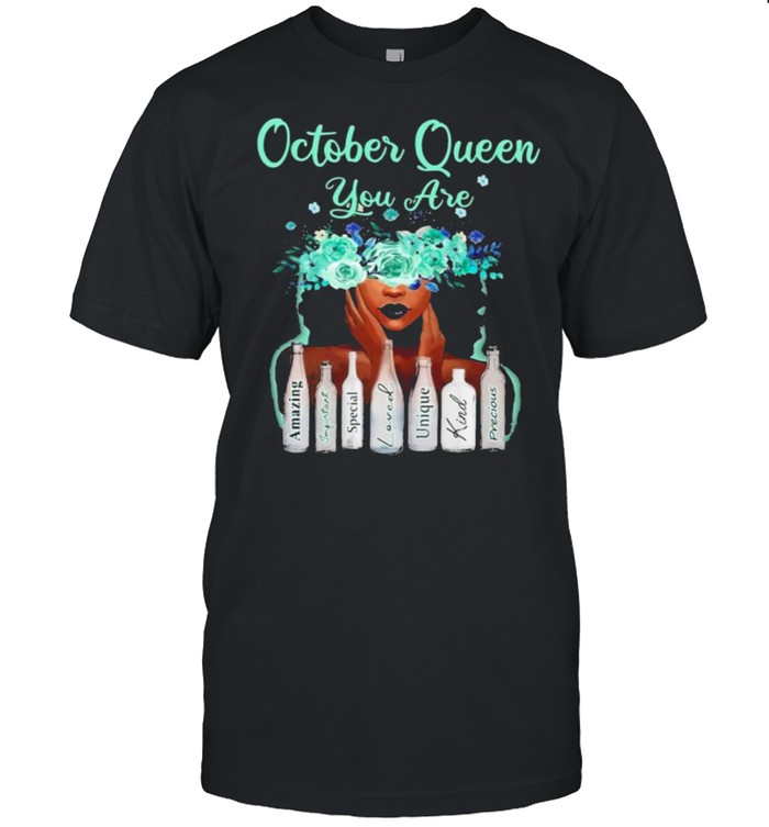 October Queen You Are shirt