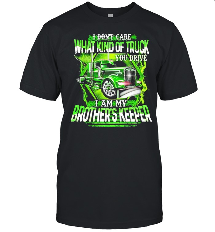 Screenshot_1I don’t care what kind of truck you drive I am my brother’s keeper shirt Classic Men's T-shirt