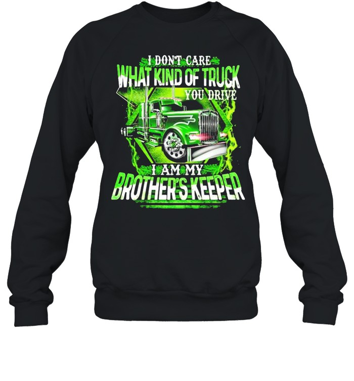 Screenshot_1I don’t care what kind of truck you drive I am my brother’s keeper shirt Unisex Sweatshirt