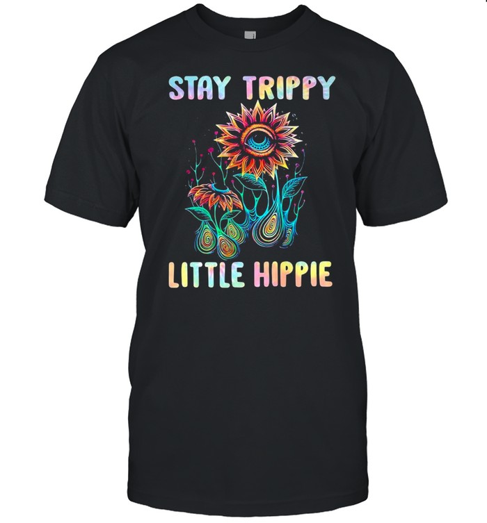 Stay Trippy Little Hippie T-shirt