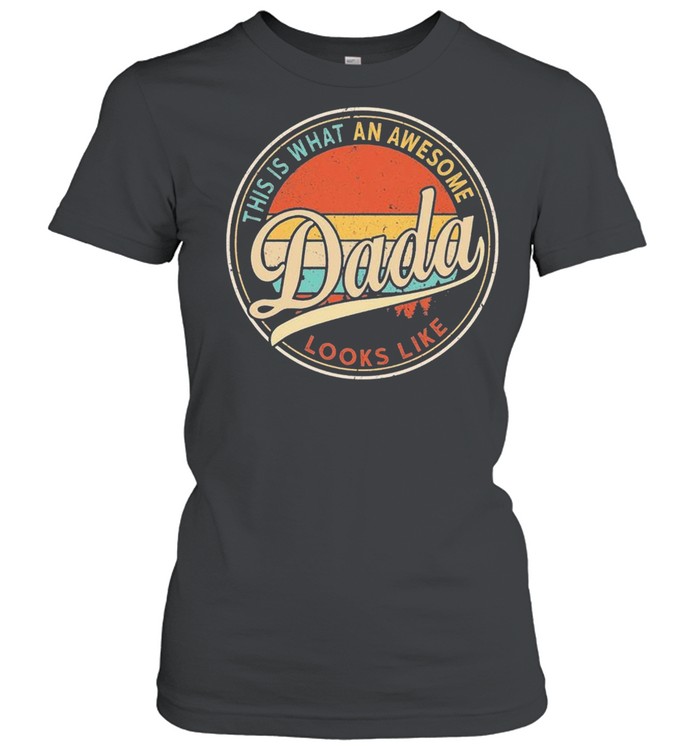 This Is What An Awesome Bonus Dada Like Retro Vintage shirt Classic Women's T-shirt