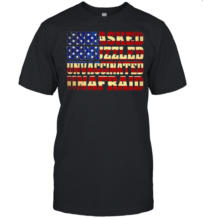 Unmasked Unmuzzled Unvaccinated Unafraid 2021 American Flag T-shirt Classic Men's T-shirt