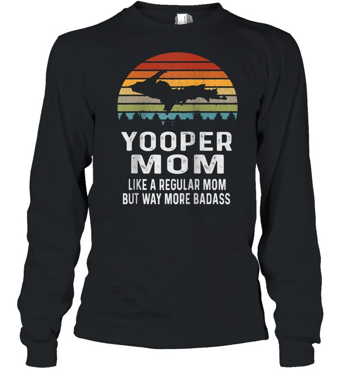 Upper Peninsula Michigan Retro Yooper Mom shirt Long Sleeved T-shirt