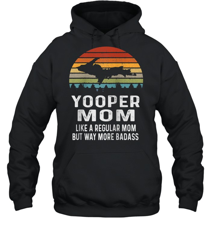 Upper Peninsula Michigan Retro Yooper Mom shirt Unisex Hoodie