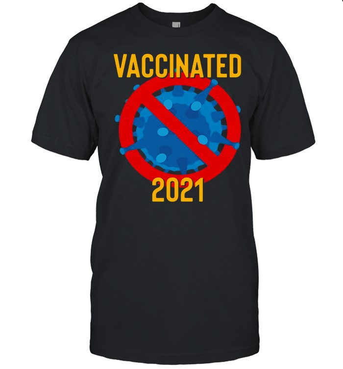 Vaccinated 2021 Vaccine Vaccination Congratulations Vax T-shirt