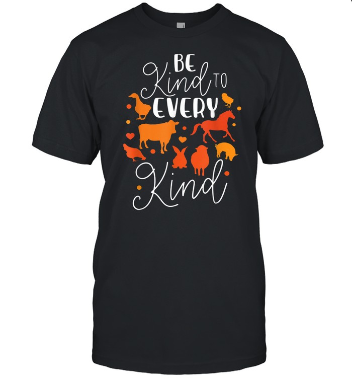 Vegan animal rights. Be kind to every kind. shirt