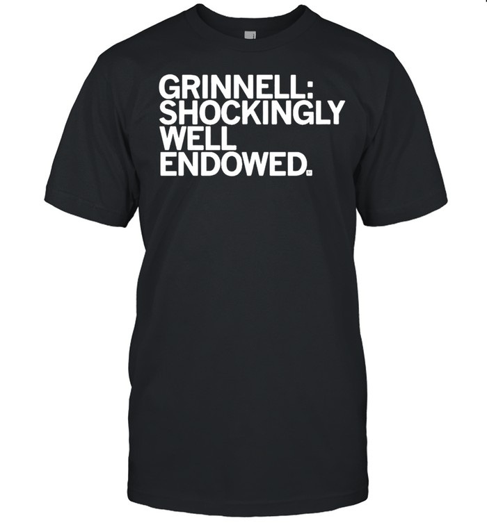 Grinnell Shockingly well endowed shirt