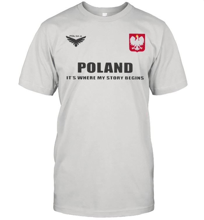 Poland DSA 5 Poland It’s Where My Story Begins Shirt