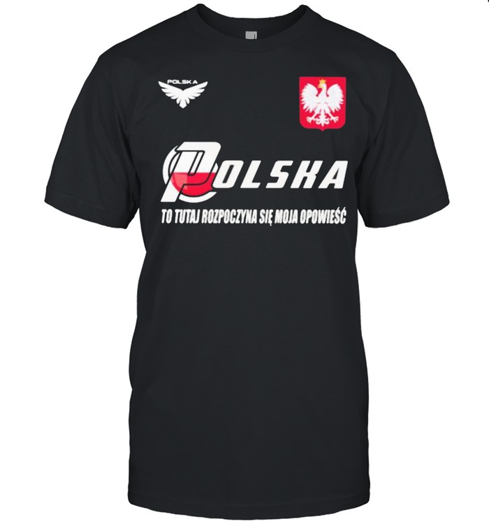 Poland DSA 6 To Tutaj Rozpoczyna Sie Moja Opowiesc  Classic Men's T-shirt