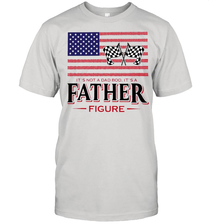American Flag It’s Not A Dad Bod It’s A Father Figure T-shirt Classic Men's T-shirt