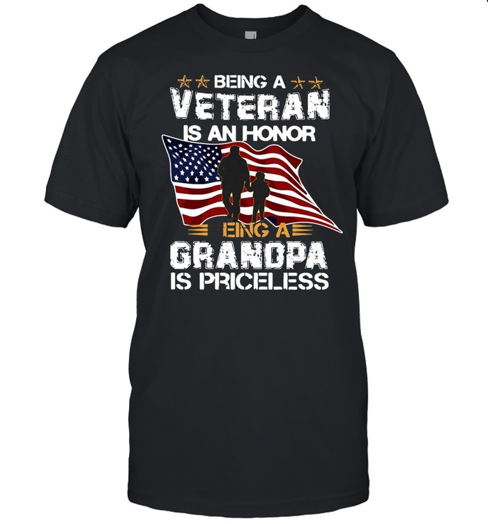 American Flag Being A Veteran Is An Honor A Grandpa Is Priceless T-shirt