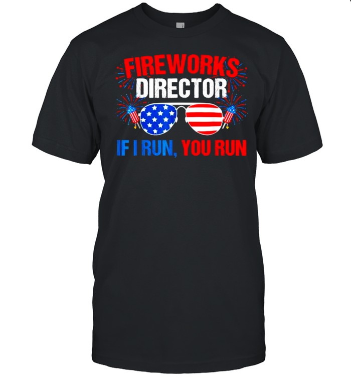 FIREWORKS DIRECTOR I run you run sunglasses 4th of july independence shirt Classic Men's T-shirt