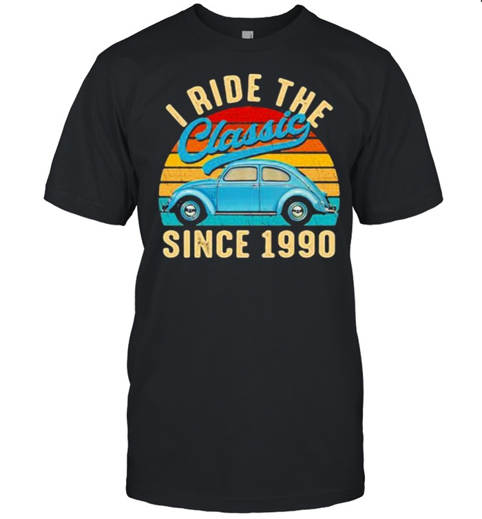 I ride the classic car since 1990 Vintage Shirt
