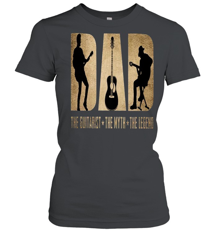 Dad The Guitarist The Myth The Legend shirt Classic Women's T-shirt