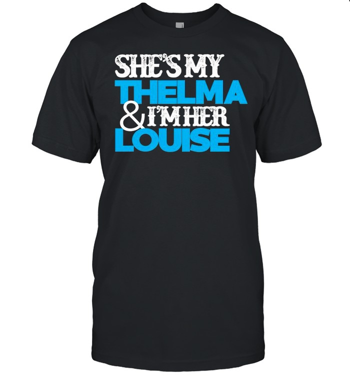 Geena Davis shes my thelma and I’m her louise shirt Classic Men's T-shirt