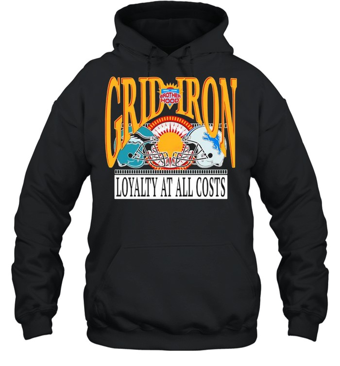 Grid Iron hard core brother hood Loyalty at all Costs shirt Unisex Hoodie