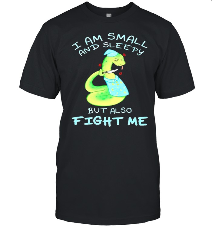 I am small and sleepy but also fight me shirt Classic Men's T-shirt