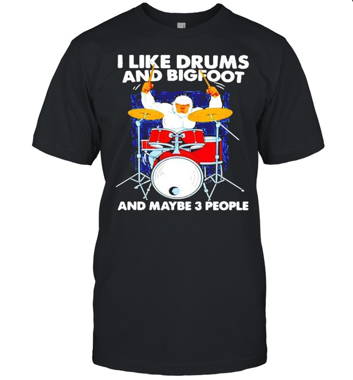 I like drums and bigfoot and maybe 3 people shirt Classic Men's T-shirt