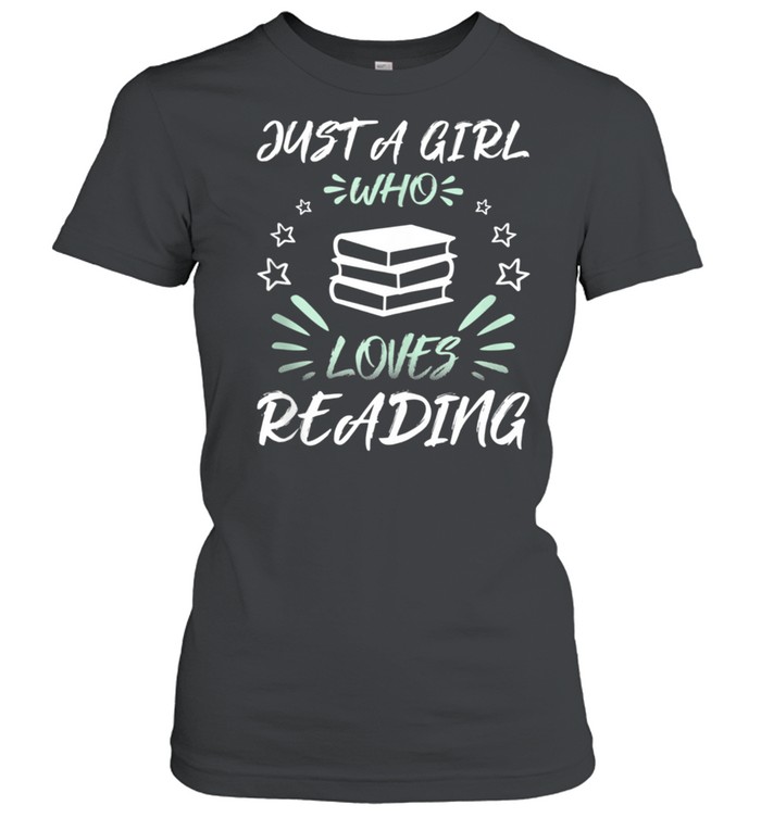 Just A Girl Who Loves Reading shirt Classic Women's T-shirt