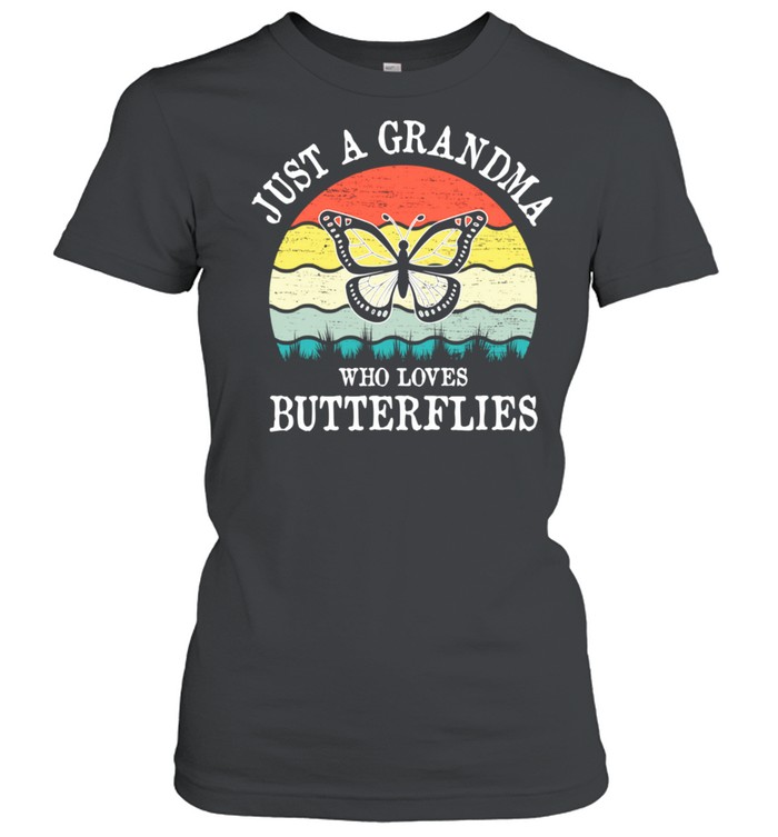Just A Grandma Who Loves Butterflies shirt Classic Women's T-shirt